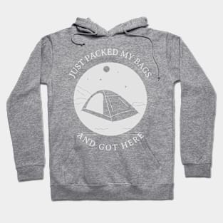 Just packed my bags and got here Camping Hoodie